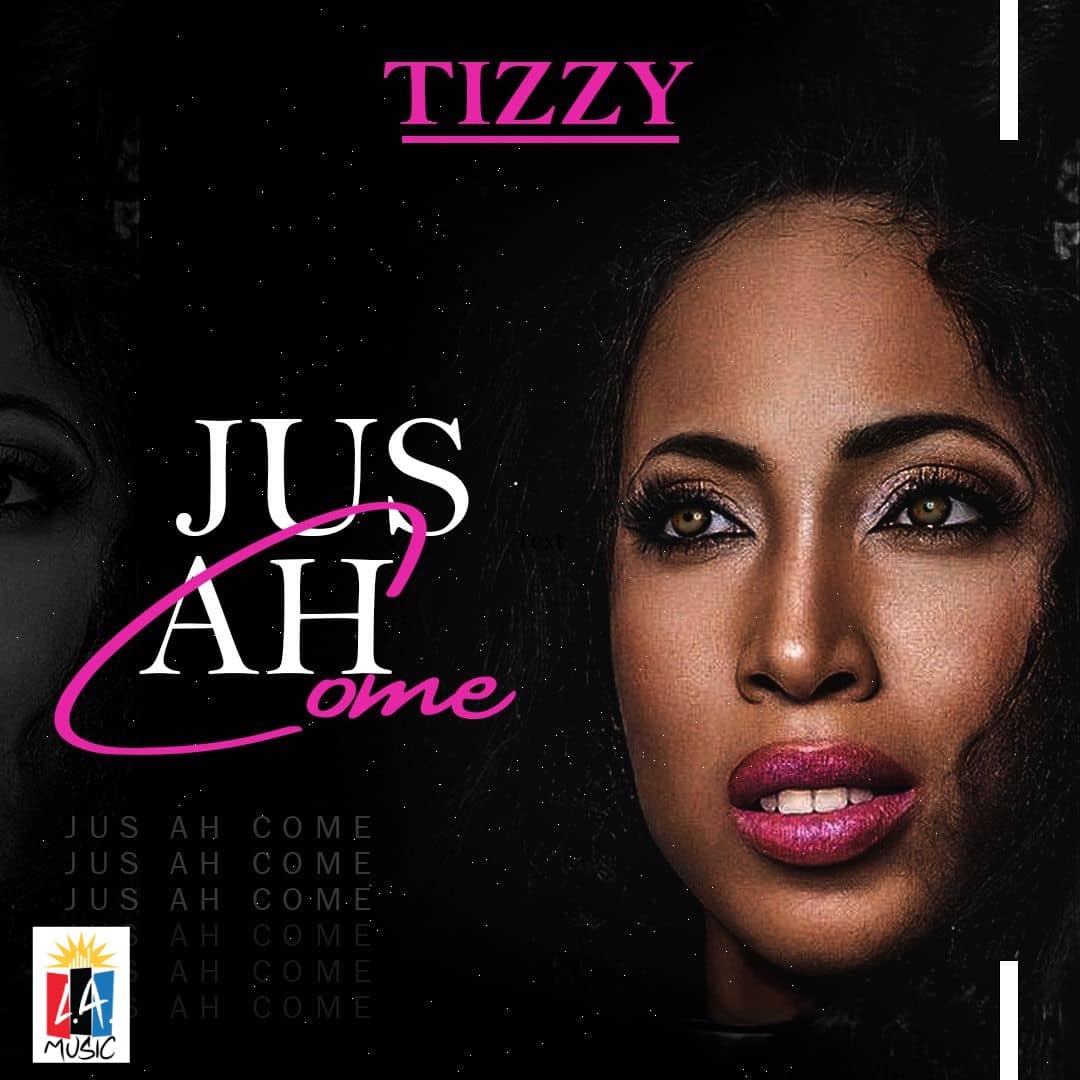 Tizzy Jus Ah Come 2023