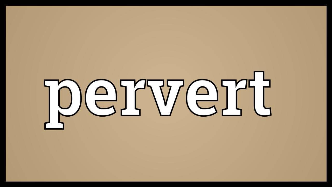 pervert